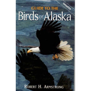 Item #R1405011 Guide to the Birds of Alaska, Fourth Edition. Robert H. Armstrong