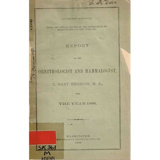 Item #R1405297 Report of the Ornithologist and Mammalogist, C. Hart Merriam, M.D., for The Year...