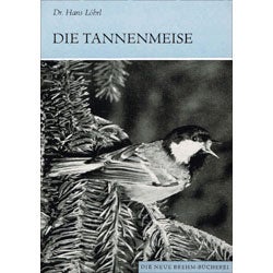 Item #R1406181 Die Tannenmeise. Hans Dr Lohrl.
