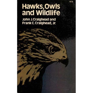 Item #R1407081 Hawks, Owls and Wildlife. John J. Craighead, Frank C. Craighead