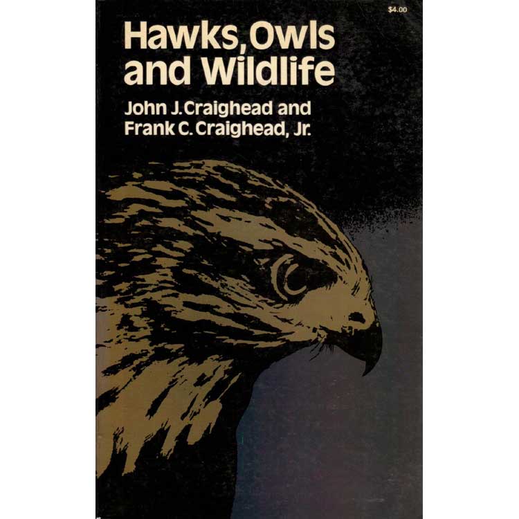 Item #R1407081 Hawks, Owls and Wildlife. John J. Craighead, Frank C. Craighead.