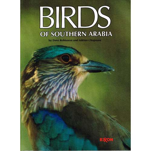 Item #R14071710 Birds of Southern Arabia. Dave Robinson, Adrian Chapman.