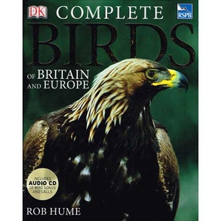 Item #R14073004 RSPB Complete Birds of Britain and Europe. Rob Hume