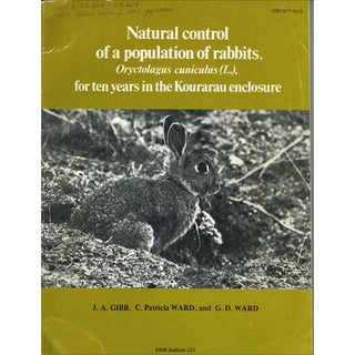 Item #R14082102 Natural Control of a Population of Rabbits in the Kourarau Enclosure. J. A. Gibb,...