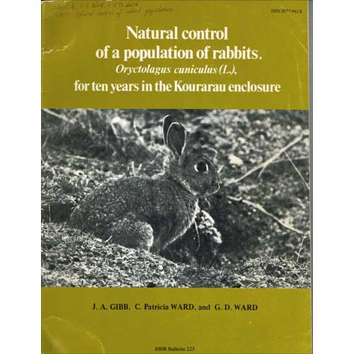 Item #R14082102 Natural Control of a Population of Rabbits in the Kourarau Enclosure. J. A. Gibb, C. Patricia Ward, G D. Ward.