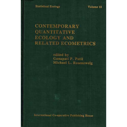 Item #R14082103 Contemporary Quantitative Ecology and Related Econometrics (Statistical ecology series Vol. 12). Ganapati P. Patil, Michael L. Rosenzweig.
