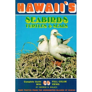 Item #R14092505 Hawaii's Seabirds Turtles and Seals. George H. Balazs