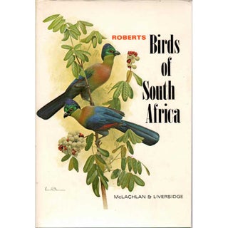Item #R1410222 Roberts Birds of South Africa. Austin Roberts, G R. McLachlan, R. Liversidge