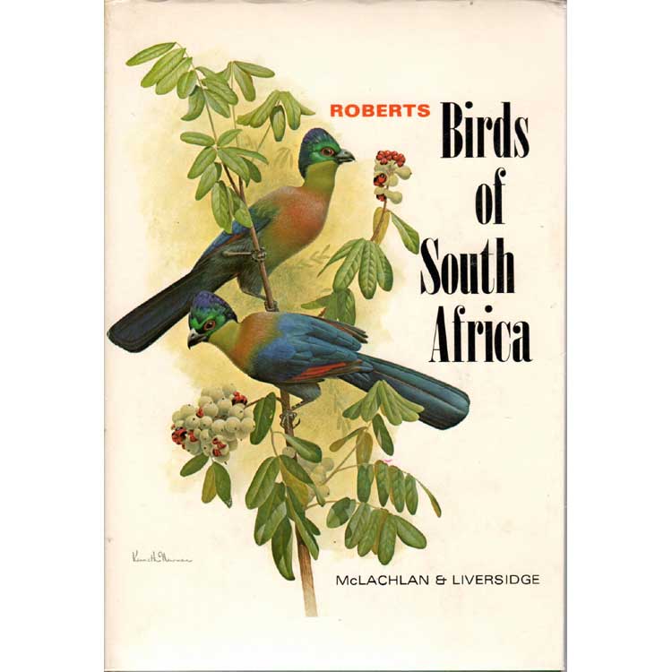 Item #R1410222 Roberts Birds of South Africa. Austin Roberts, G R. McLachlan, R. Liversidge.