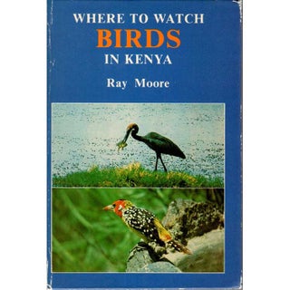 Item #R1411046 Where to Watch Birds in Kenya. Ray D. Moore