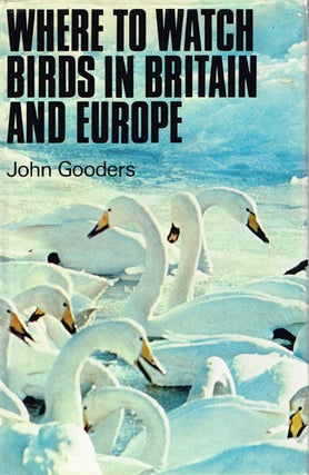 Item #R1411243 Where to Watch Birds In Britain and Europe. John Gooders