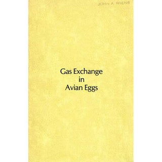 Item #R1412056 Gas Exchange in Avian Eggs: Publications in Gas Exchange, Physical Properties and...