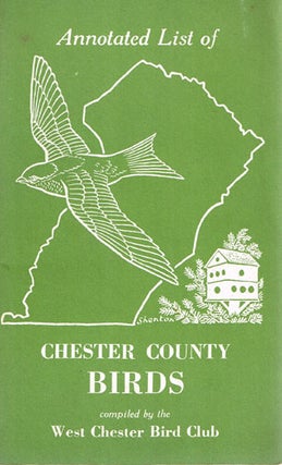 Item #R1502032 Annotated List of Chester County Birds. West Chester Bird Club