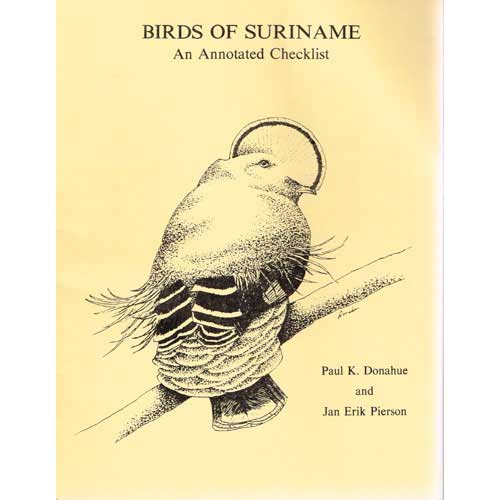 Item #R1504065 Birds of Suriname: An Annotated Checklist. Paul K. Donahue, Jan Pierson.