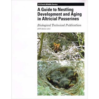 Item #R1504222 A Guide to Nestling Development and Aging in Altricial Passerines. Dennis Jongsomjit