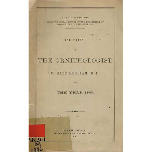 Item #R1504298 Report of The Ornithologist C. Hart Merriam, M.D. For the Year 1886. C. Hart M. D. Merriam.