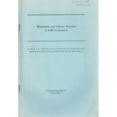 Item #R1505121 Metabolism and Cellular Function in Cold Acclimation. Robert E. Smith, Dorthy Jared Hoijer.