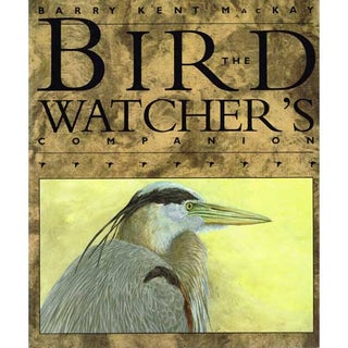 Item #R1505182 The Bird Watcher's Companion. Barry Kent MacKay