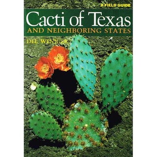 Item #R1506086 Cacti of Texas and Neighboring States. Del Weniger