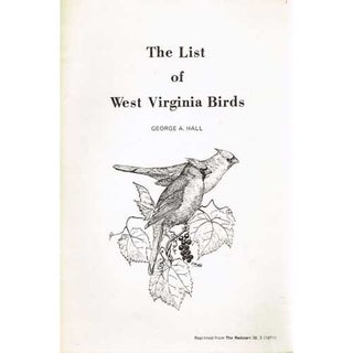 Item #R150612 The List of West Virginia BIrds. George A. Hall