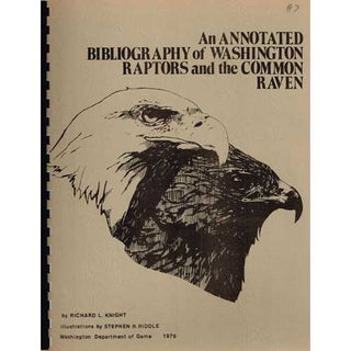 Item #R1506155 An Annotated Bibliography of Washington Raptors and the Common Raven. Richard L....