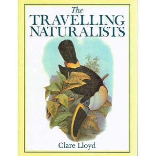 Item #R1507081 The Traveling Naturalists. Clare Lloyd