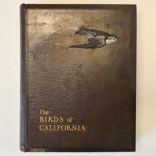 The Birds of California. A Complete, Scientific and Popular Account of the 580 Species & Subspecies
