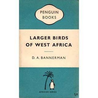 Item #R206281 Larger Birds of West Africa. D. A. Bannerman