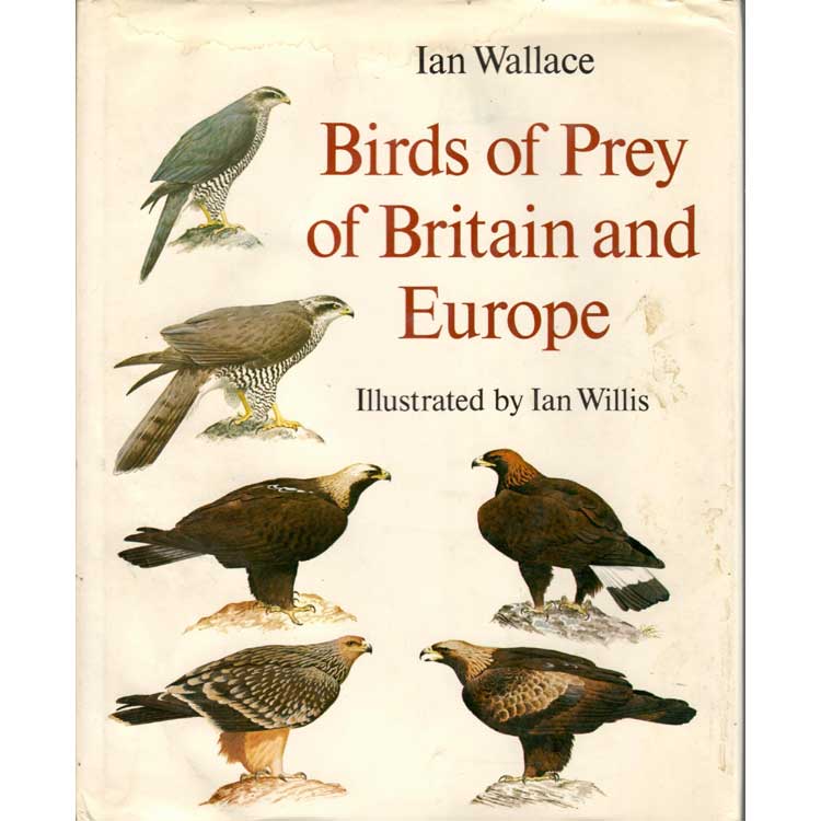 Item #R207161 Birds of Prey of Britain and Europe. Ian Wallace.