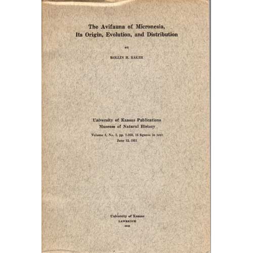 Item #R30005 The Avifauna of Micronesia, Its Origin, Evolution, and Distribution. Rollin H. BAKER.