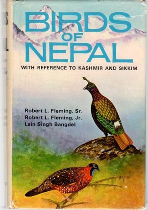 Item #R30052H Birds of Nepal with Reference to Kashmir and Sikkim. Robert L. Sr. FLEMING, Jr.,...