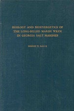 Item #R30103 Ecology and Bioenergetics of the Long-Billed Marsh Wren in Georgia Salt Marshes. Herbert W. II KALE.