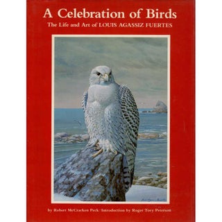 Item #R30148 A Celebration of Birds: The Life and Art of Louis Agassiz Fuertes. Robert McCracken...