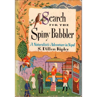 Item #R30162 Search for the Spiny Babbler: An Adventure in Nepal. S. Dillon RIPLEY
