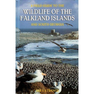 Item #R30183 A Field Guide to the Wildlife of the Falkland Islands and South Georgia. Ian J. STRANGE