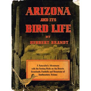 Item #R31019 Arizona and Its Bird Life. Herbert BRANDT