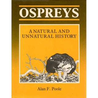 Item #R31091U Ospreys: A Natural and Unnatural History. Alan F. POOLE