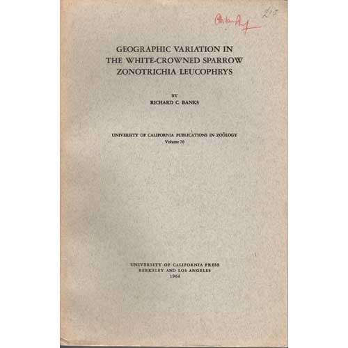 Item #R4062204 Geographic Variation in the White-crowned Sparrow, Zonotrichia Leucophyrs. Richard C. BANKS.