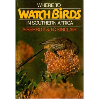 Item #R6051107 Where to Watch Birds in Southern Africa. A. Berruti, J. C. Sinclair