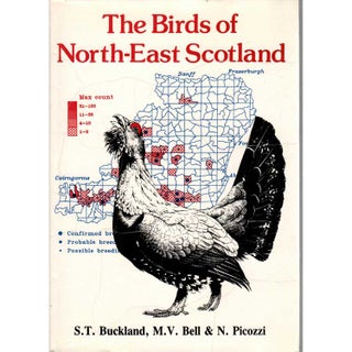 Item #R8091201 The Birds of North-East Scotland. S. T. Buckland, M. V. Bell, N. Picozzi