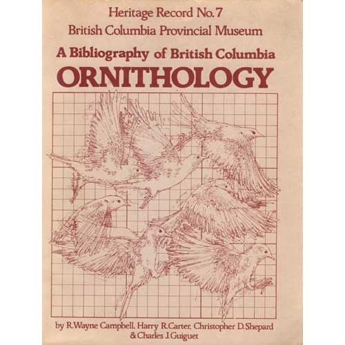 Item #R9100501 A Bibliography of British Columbia Ornithology. Wayne R. Campbell.