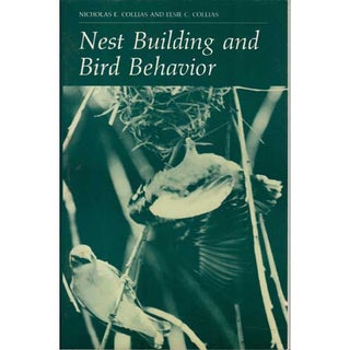 Item #R9101401 Nest Building and Bird Behavior. Nicholas E. Collias, Elsie Collias