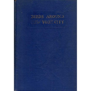 Item #R9110511 Birds Around New York City: Where and When to Find Them. Allan D. Cruickshank