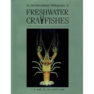 Item #WB1103011 An Interdisciplinary Bibliography of Freshwater Crayfishes. C. W. Hart, Janice Clark