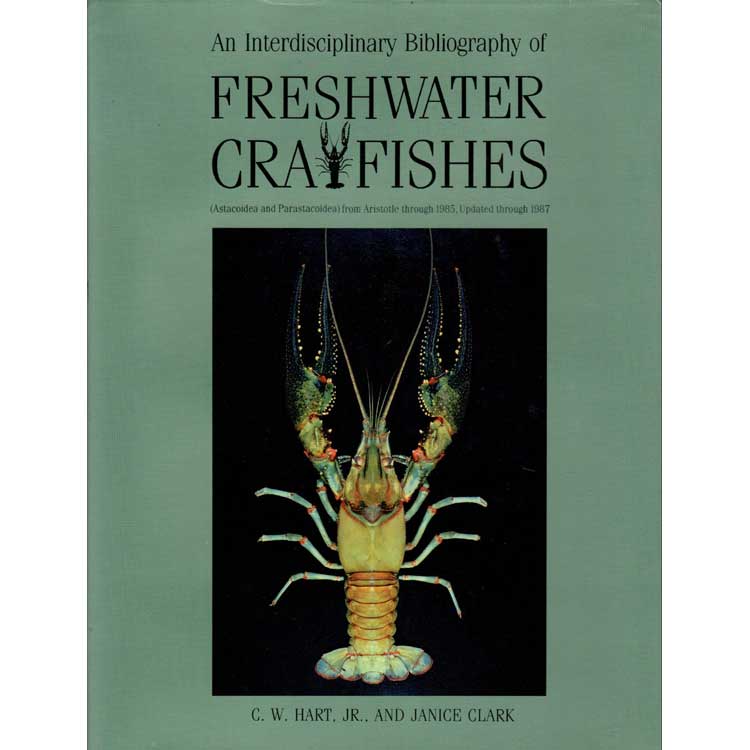 Item #WB1103011 An Interdisciplinary Bibliography of Freshwater Crayfishes. C. W. Hart, Janice Clark.