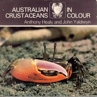 Item #WB1103287 Australian Crustaceans in Colour. Anthony Healy, John Cameron Yaldwyn