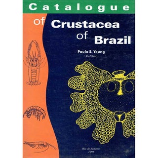 Item #WB1106028 Catalogue of Crustacea of Brazil. Paulo S. Young