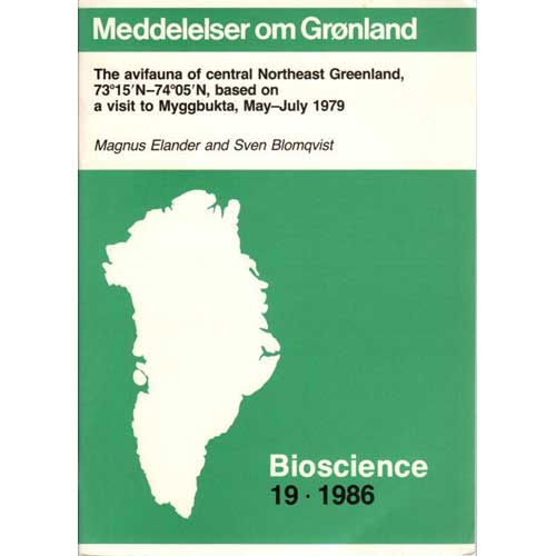 Item #Z03121709 The Avifauna of Central Northeast Greenland, Based on a Visit to Myggbukta, May - July 1979. Magnus Elander, Sven Blomquist.