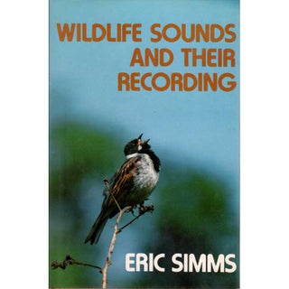 Item #Z04042701 Wildlife Sounds and Their Recording. Eric SIMMS
