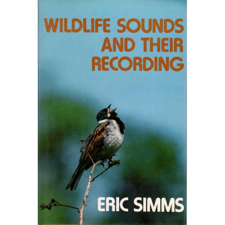 Item #Z04042701 Wildlife Sounds and Their Recording. Eric SIMMS.